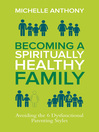 Cover image for Becoming a Spiritually Healthy Family